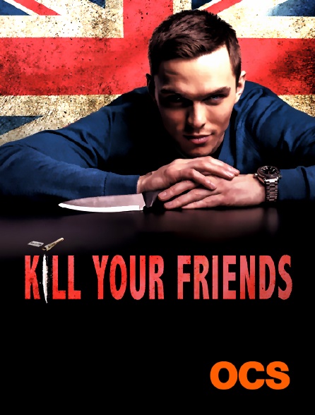 OCS - Kill Your Friends