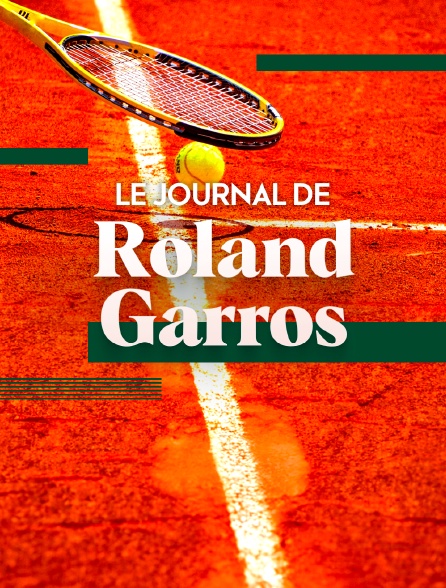 Le journal de Roland-Garros