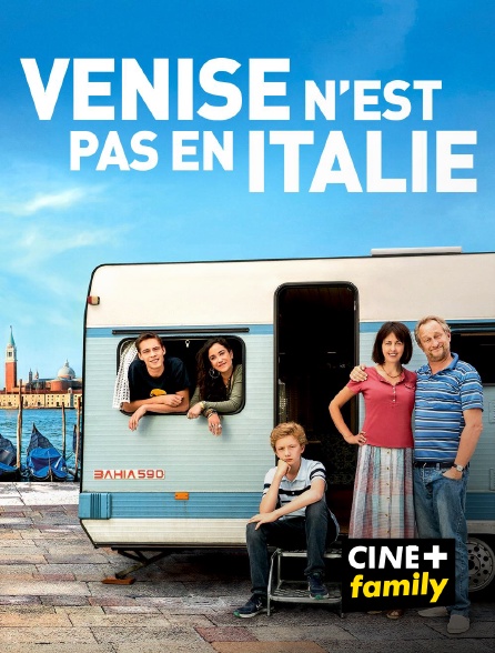 CINE+ Family - Venise n'est pas en Italie