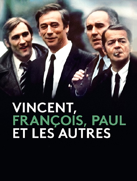 Vincent, François, Paul et les autres (version restaurée)