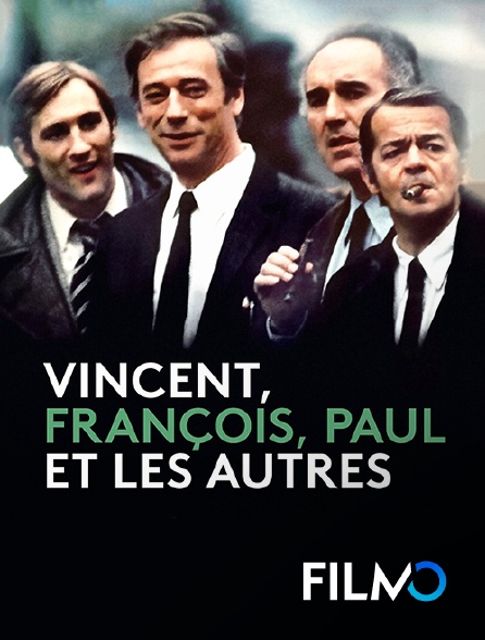 FilmoTV - Vincent, François, Paul et les autres (version restaurée)