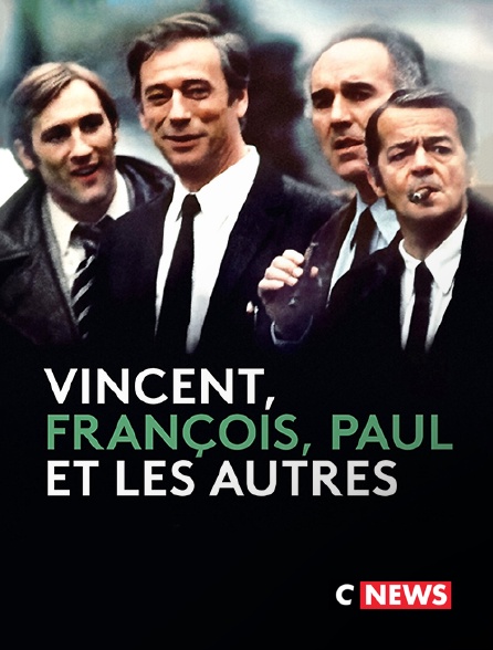 CNEWS - Vincent, François, Paul et les autres (version restaurée)