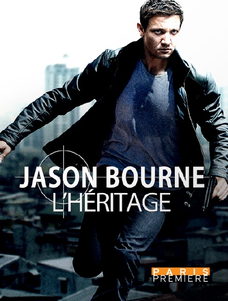 Paris Première - Jason Bourne : l'héritage