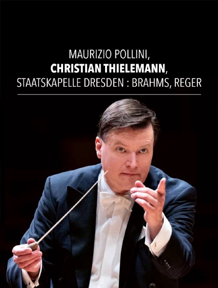 Maurizio Pollini, Christian Thielemann, Staatskapelle Dresden : Brahms, Reger