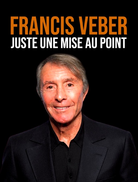 Francis Veber : Juste une mise au point