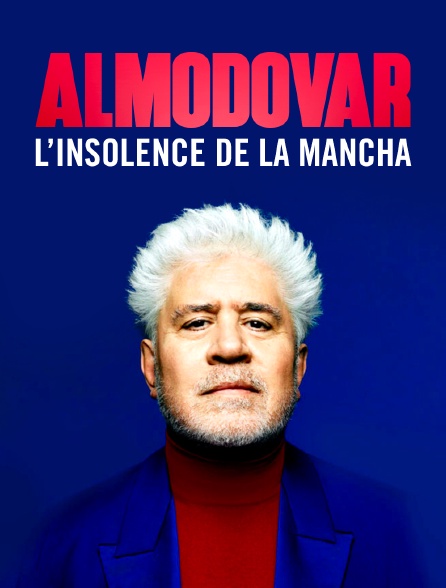 Almodovar, l'insolent de la Mancha