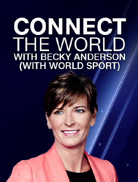 Connect the World with Becky Anderson (with World Sport)