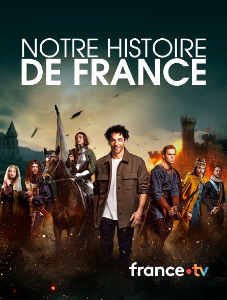 france.tv - Notre Histoire de France