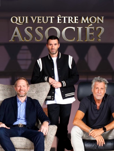 Qui veut être mon associé ? en streaming