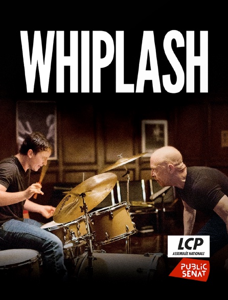 LCP Public Sénat - Whiplash