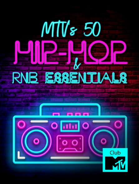 Club MTV - MTV's 50 Hip-Hop & RnB Essentials - 23/09/2024 à 07h00