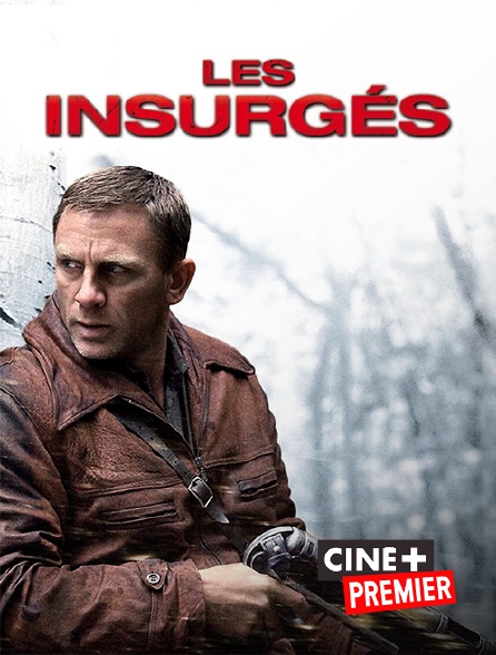 Ciné+ Premier - Les insurgés