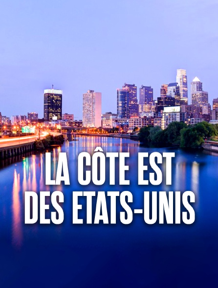 La côte Est des Etats-Unis