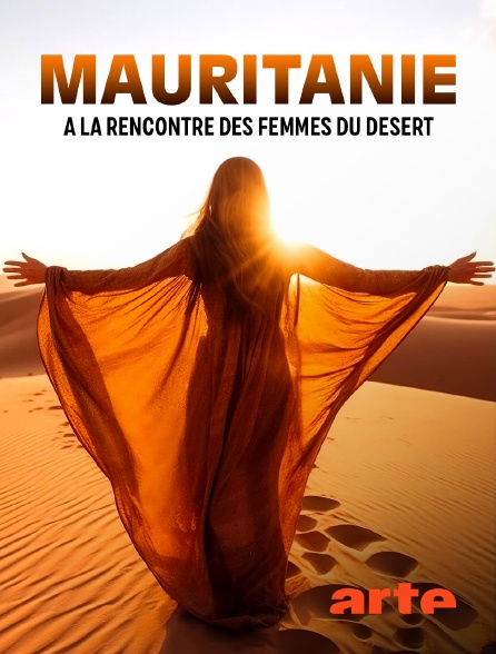 Arte - Mauritanie, à la rencontre des femmes du désert