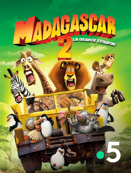 France 5 - Madagascar 2 : la grande évasion