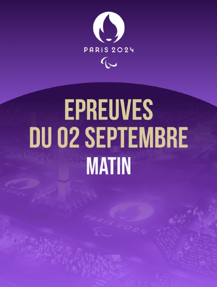 Paris 2024 - Epreuves du 2 septembre : session du matin