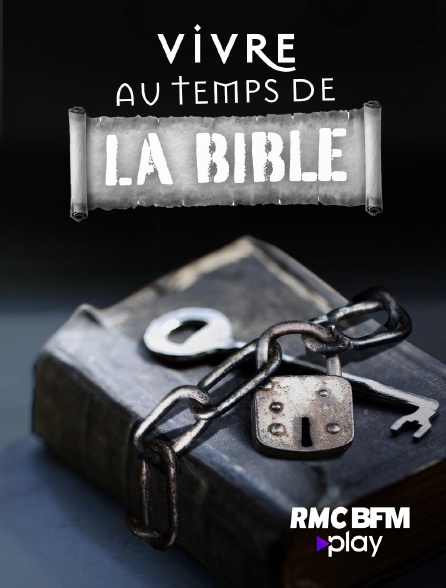 RMC BFM Play - Vivre au temps de la Bible