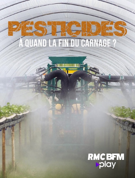 RMC BFM Play - Pesticides, à quand la fin du carnage ?