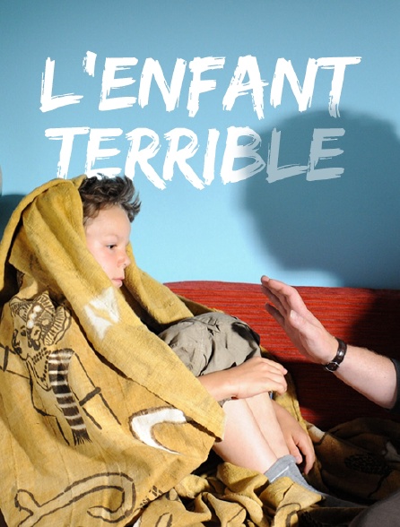 L'enfant terrible