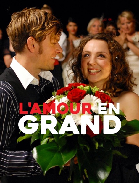 L'amour en grand