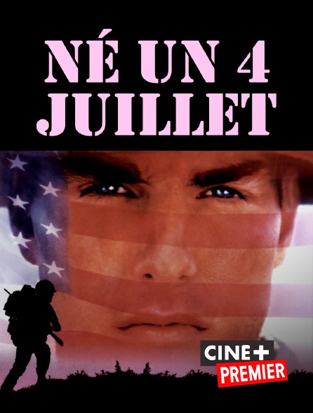 Ciné+ Premier - Né un 4 juillet