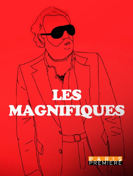 Paris Première - Les magnifiques