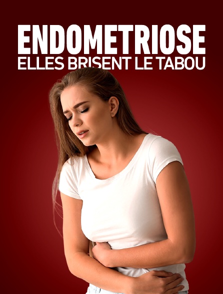 Endométriose : elles brisent le tabou