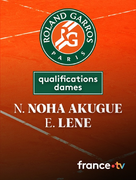France.tv - Tennis - 1er tour des qualifications Roland-Garros : N.Noha Akugue (GER) / E.Lene (FRA)