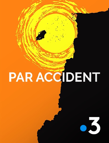 France 3 - Par accident