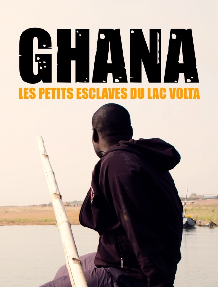 Ghana, les petits esclaves du lac Volta