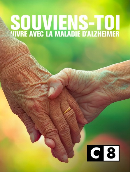 C8 - Souviens-toi : vivre avec la maladie d'Alzheimer