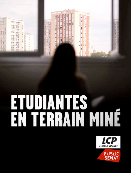 LCP Public Sénat - Etudiantes en terrain miné