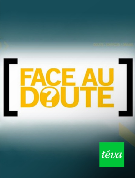 Téva - Face au doute