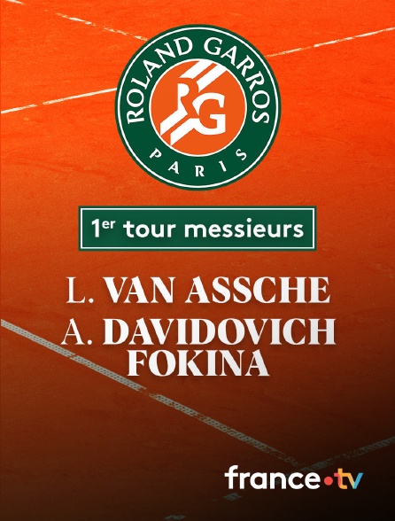 France.tv - Tennis - 2ème tour Roland-Garros : L. Van Assche (FRA) / A. Davidovich Fokina (ESP)