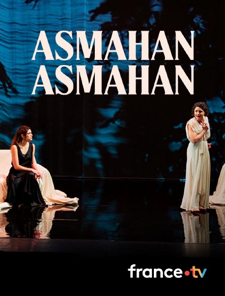 france.tv - Asmahan Asmahan