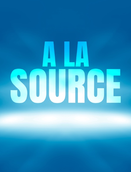 A la source