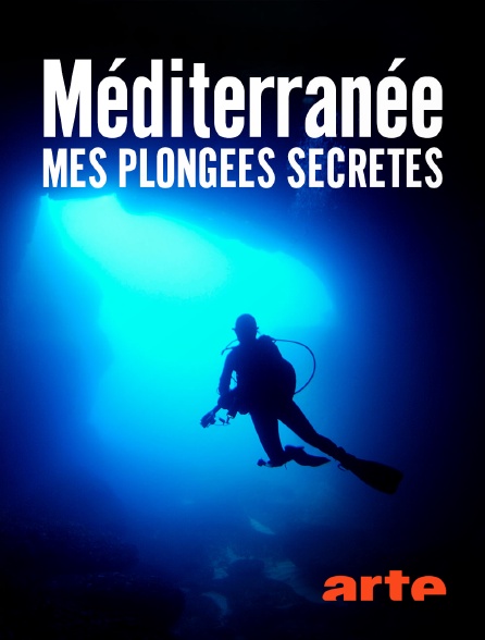 Arte - Méditerranée : Mes plongées secrètes