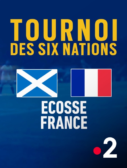 France 2 - Rugby - Tournoi des VI Nations de Rugby : Ecosse / France