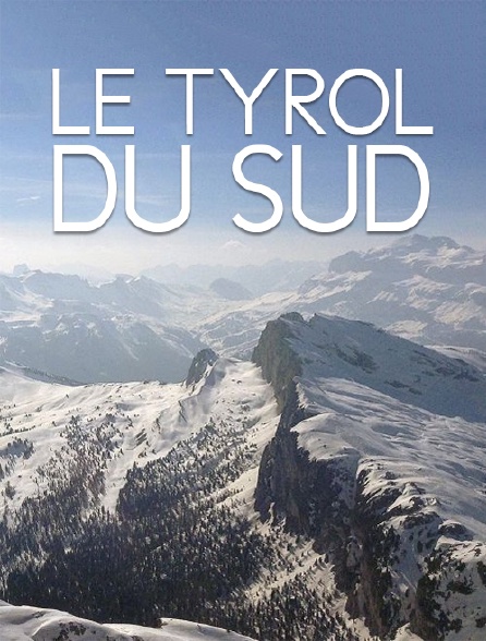 Le Tyrol du Sud