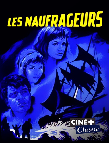Ciné+ Classic - Les naufrageurs