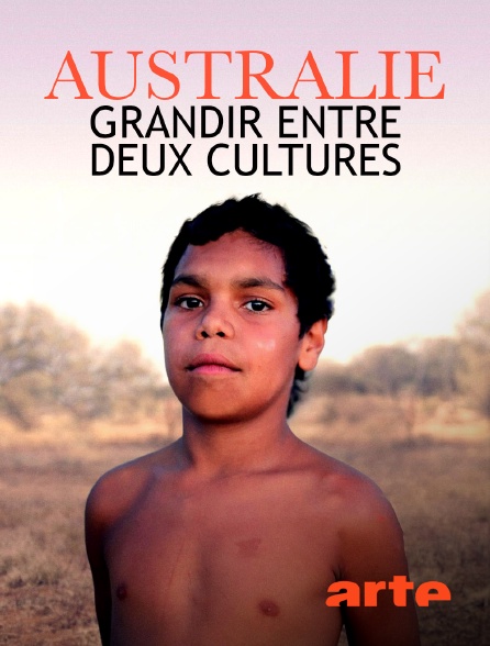 Arte - Australie : Grandir entre deux cultures