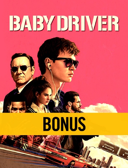 Baby Driver : le bonus