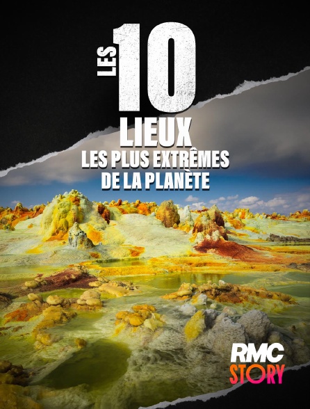 RMC Story - Les 10 lieux les plus extrêmes de la planète