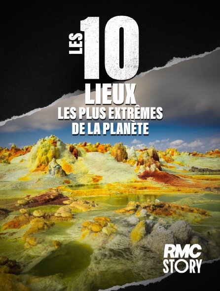 RMC Story - Les 10 lieux les plus extrêmes de la planète