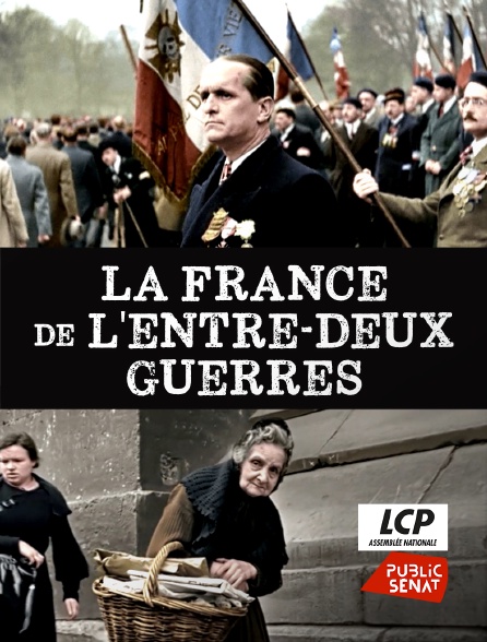 LCP Public Sénat - La France de l'entre-deux-guerres