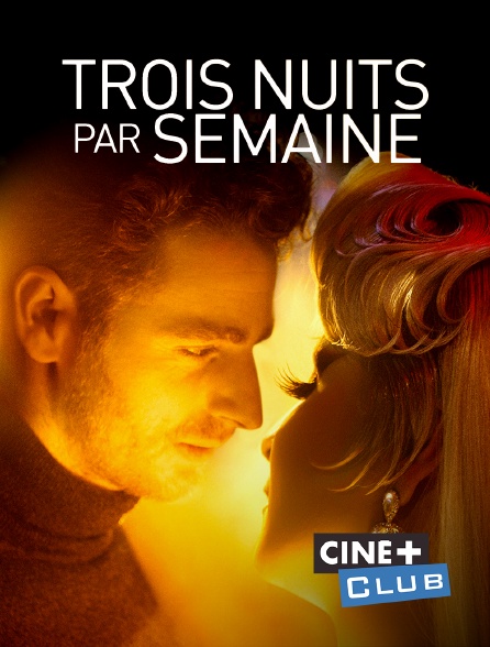 Ciné+ Club - Trois nuits par semaine