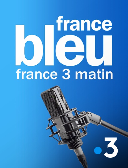 France 3 - France Bleu France 3 Matin