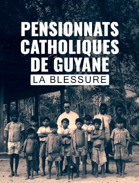 Pensionnats catholiques de Guyane, la blessure