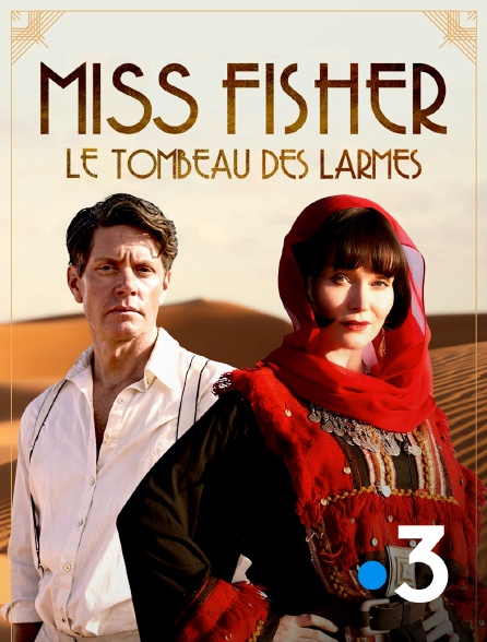 France 3 - Miss Fisher et le tombeau des larmes