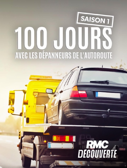 RMC Découverte - 100 jours avec les dépanneurs de l'autoroute